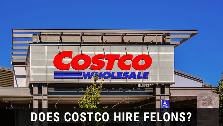 Does Costco Hire Felons 2019 Updated