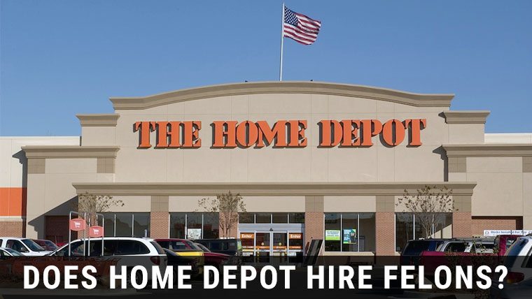 Does Home Depot Hire Felons 2019 Updated